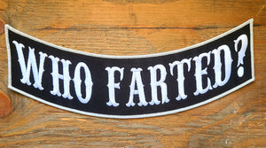 WHO FARTED ROCKER PATCH 10"X3"