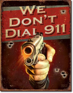 We Don't Dial 911 12.5" W X 16"H